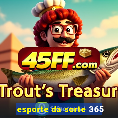 esporte da sorte 365